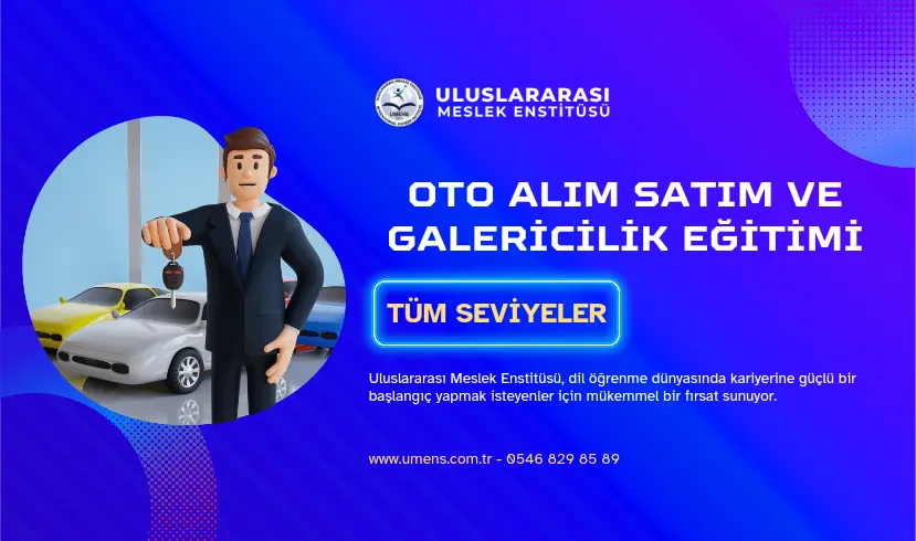 Oto alım satım eğitimi Oto galericilik kursu İkinci el araç alım satım eğitimi Galericilik eğitimi Oto galericilik sertifikası